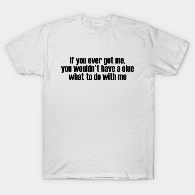 What to Do with Me T-Shirt by Solenoid Apparel